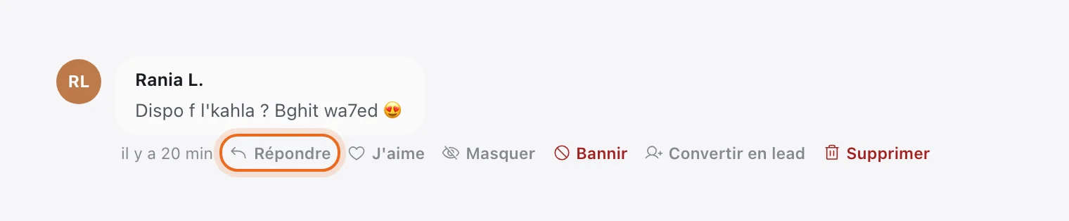 Commentaire « Dispo f l'kahla ? Bghit wa7ed » avec ses actions : Répondre (entouré), J'aime, Masquer, Bannir, Convertir en lead, Supprimer