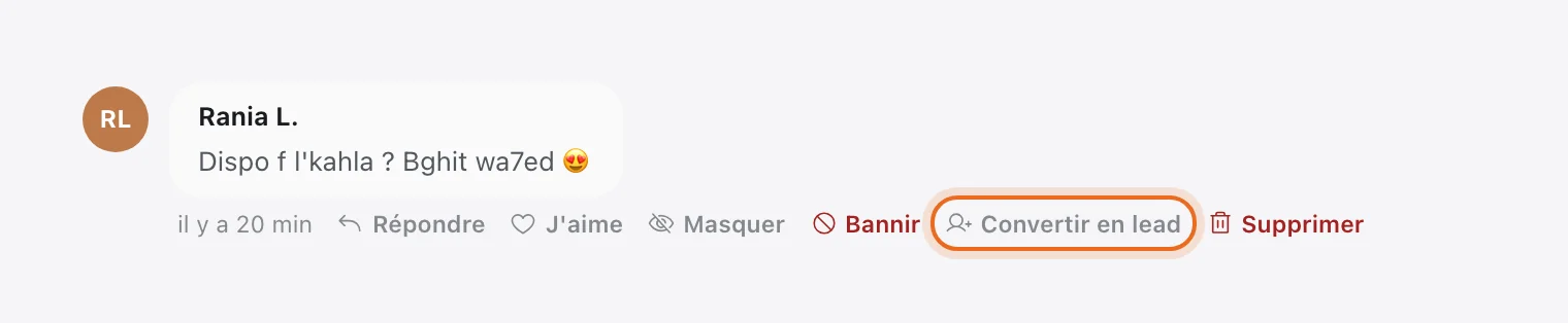 Commentaire Facebook « Dispo f l'kahla ? Bghit wa7ed » avec le bouton « Convertir en lead » entouré pour convertir un commentaire en lead